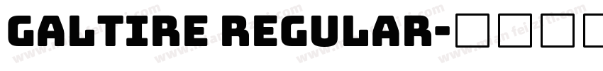 Galtire Regular字体转换